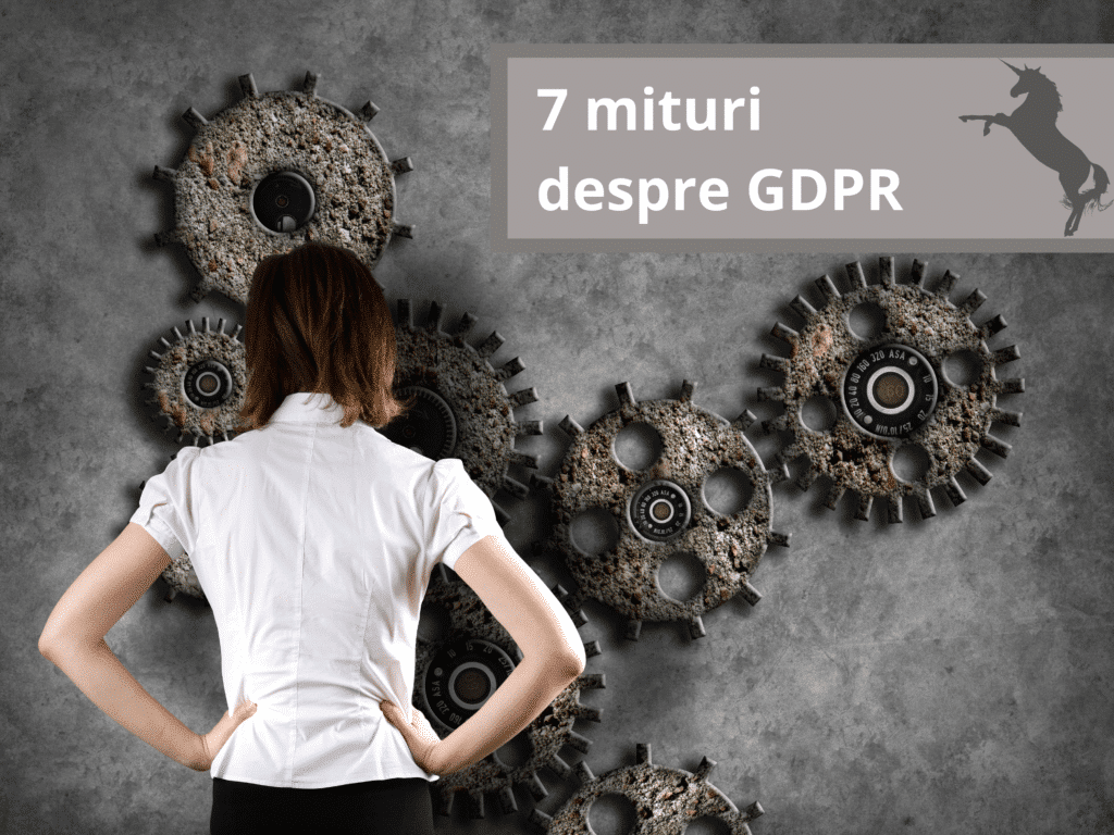 7 mituri despre GDPR